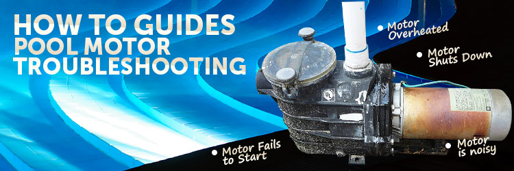 Pool Motor Troubleshooting