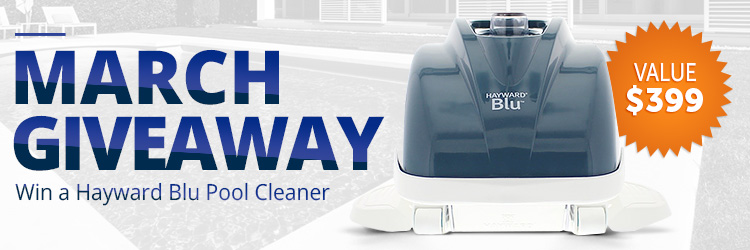 March Hayward Pool Cleaner Give Away