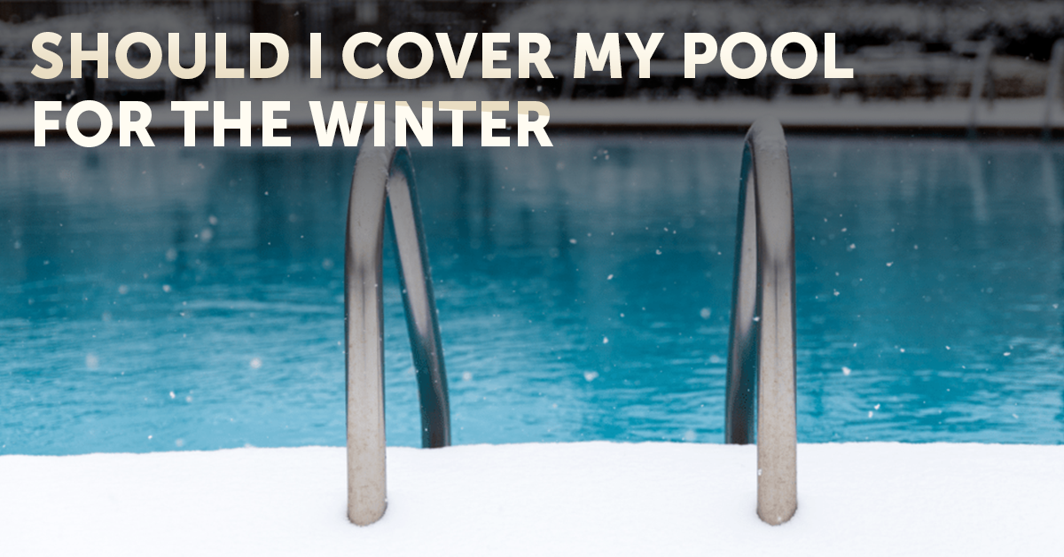 Should I cover my pool in the winter?