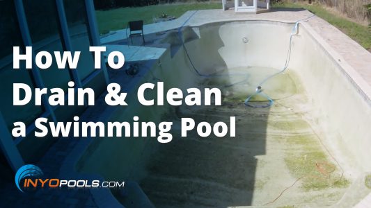 How To Drain and Clean A Swimming Pool